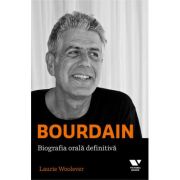 Bourdain: biografia orala definitiva – Laurie Woolever librariadelfin.ro imagine 2022