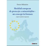 Modelul european de protectie a minoritatilor - un concept in formare - Denise Mihalache