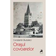Orasul covoarelor - constantin buduleci