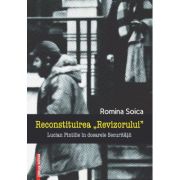 Reconstituirea revizorului. lucian pintilie in dosarele securitatii - romina soica