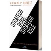Strategii bune strategii rele. Care este diferenta si de ce conteaza – Richard Rumelt