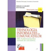 Tehnologia informatiei si a comunicatiilor TIC 3. Manual pentru clasa a 12-a – Mihaela Garabet librariadelfin.ro imagine 2022