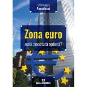 Zona euro, zona monetara optima? – Tudor Mugurel Aursulesei La Reducere Aursulesei imagine 2021