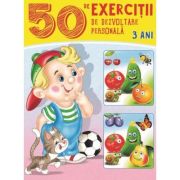 50 de exercitii de dezvoltare personala 3 ani - Gheorghe Ghetu