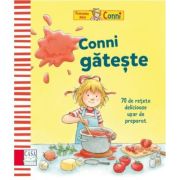 Conni gateste. 70 de retete delicioase, usor de preparat - Karin Kerber