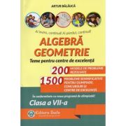 Algebra, geometrie. Olimpiade, concursuri si centre de excelenta. clasa a 7-a. Editia 9 – Artur Balauca librariadelfin.ro imagine 2022