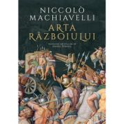 Arta razboiului – Niccolo Machiavelli La Reducere Arta imagine 2021