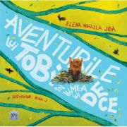 Aventurile lui tobi in lumea lui de ce - elena mihaela jida