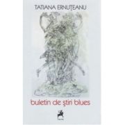 Buletin de stiri blues - tatiana ernuteanu