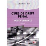 Curs de drept penal. Partea generala volumul 1 – Angela Maria Tatu La Reducere Angela imagine 2021