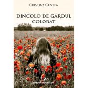 Dincolo de gardul colorat - cristina centea