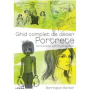 Ghid complet de desen. Portrete. Curs practic pentru incepatori - Barrington Barber