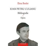 Ioan Petru Culianu. Bibliografie. 1. Opera - Elena Bondor