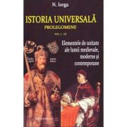 Istoria universala. Prolegomene volumele 1-3 – Nicolae Iorga imagine 2022
