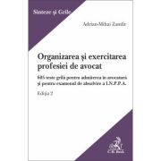 Organizarea si exercitarea profesiei de avocat. Editia 2 – Adrian-Mihai Zamfir (ediția