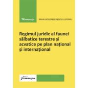 Regimul juridic al faunei salbatice terestre si acvatice pe plan national si international – Mihai-Bogdan Ionescu-Lupeanu acvatice