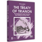 The treaty of trianon. the fundamental legal instrument that underlies the great union - ion m. anghel