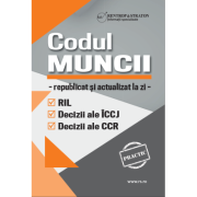 Codul Muncii republicat si actualizat la zi librariadelfin.ro imagine 2022