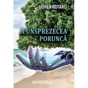 A unsprezecea porunca - Udrea Rotaru