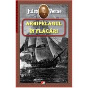 Arhipelagul in flacari - jules verne