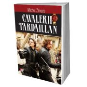 Cavalerii Pardaillan – Michel Zevaco librariadelfin.ro