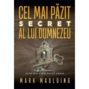 Cel mai pazit secret al lui Dumnezeu – Mark Maulding librariadelfin.ro