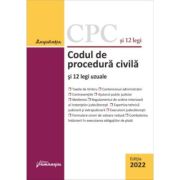 Codul de procedura civila si 12 legi uzuale. actualizat la 1 septembrie 2022