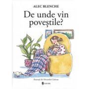 De unde vin povestile? - Alec Blenche