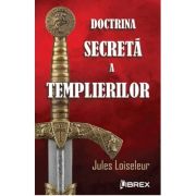 Doctrina secreta a templierilor - Jules Loiseleur