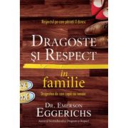 Dragoste si respect in familie – Emerson Eggerichs librariadelfin.ro imagine 2022