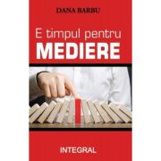 E timpul pentru mediere - Dana Barbu