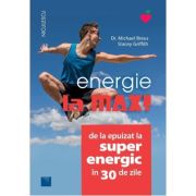 Energie la MAX! De la epuizat la superenergic în 30 de zile – Dr. Michael Breus, Stacey Griffith La Reducere Altele imagine 2021