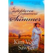 In asteptarea intoarcerii lui Summer - Kim Vogel Sawyer