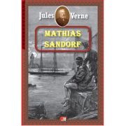Mathias Sandorf – Jules Verne librariadelfin.ro