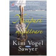 Nisipuri miscatoare - kim vogel sawyer
