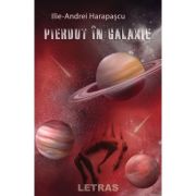 Pierdut in galaxie - ilie andrei harapascu