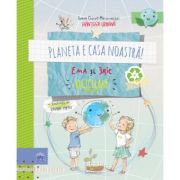 Planeta e casa noastra. ema si eric recicleaza - ioana chicet-macoveiciuc