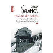 Povestiri din Kolima (II). Un maestru al lopetii. Schite despre lumea crimei (editie de buzunar) - Varlam Salamov