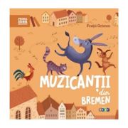 Prima mea biblioteca. muzicantii din bremen - fratii grimm