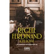 Regele ferdinand cel loial. din amintirile contemporanilor sai - george n. budisteanu