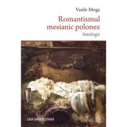 Romantismul mesianic polonez. Antologie - Vasile Moga image15