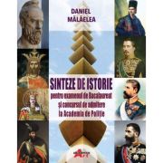 Sinteze de Istorie pentru Bacalaureat si admitere Academia de Politie - Daniel Malaelea