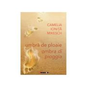 Umbra de ploaie - camelia ionita mikesch