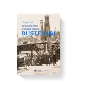 Un important centru al petrolului romanesc Bustenari (1857-1948) – Gheorghe Bilga librariadelfin.ro