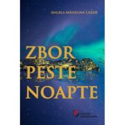 Zbor peste noapte - Angela Madalina Lazar