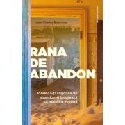 Rana de abandon. Vindeca-ti angoasa de abandon si inceteaza sa mai fii o victima – Jean-Charles Bouchoux Abandon imagine 2022