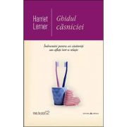 Ghidul casniciei - Indrumari pentru cei casatoriti sau aflati intr-o relatie - Harriet Lerner