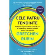 Cele patru tendinte - Gretchen Rubin