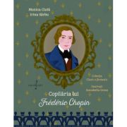 Copilaria lui frederic chopin - monica ciuta, irina sarbu