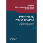 Drept penal. Partea speciala. Infractiuni contra persoanei. Infractiuni contra patrimoniului – Teodor Manea Cărți poza 2022